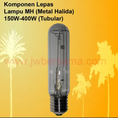 Tabung Lampu<br> 150 Watt  400 Watt   lampu mh 150 400w  back jw